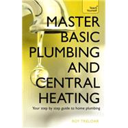 Master Basic Plumbing and Central Heating 9781473611627