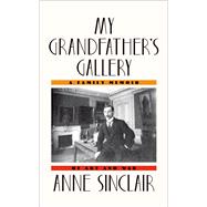 My Grandfather's Gallery A Family Memoir of Art and War 9780374251628
