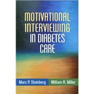 Motivational Interviewing in Diabetes Care 9781462521630
