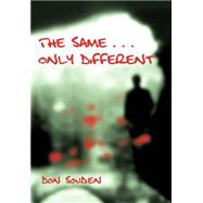 The Same. . .only Different