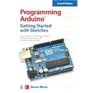 Programming Arduino: Getting Started with Sketches, Second Edition 9781259641633