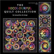 The BeColourful Quilt Collection 9781604601633