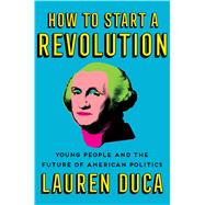 How to Start a Revolution 9781501181634