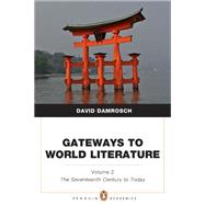 Gateways to World Literature, Volume 2 The Seventeenth Century to Today (Penguin Academics Series) plus NEW MyLiteratureLab -- Access Card Package 9780321851635
