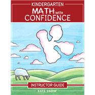 Kindergarten Math With Confidence Instructor Guide 9781945841637