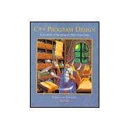 C++ Program Design : An Introduction to Programming and Object-Oriented Design