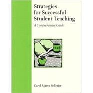 Strategies for Successful Student Teaching : A Comprehensive Guide