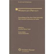 Workplace Privacy: Proceeding of the New York University 58th, Annual Conference on Labor 9789041131638