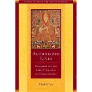 Authorized Lives: Biography and the Early Formation of Geluk Identity 9781614291640