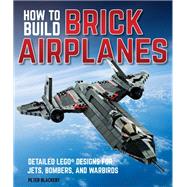 How to Build Brick Airplanes 9780760361641