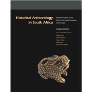 Historical Archaeology in South Africa: Material Culture of the Dutch East India Company at the Cape 9781598741643