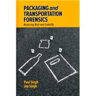 Packaging and Transportation Forensics: Reducing Risk and Liability 9781605951645