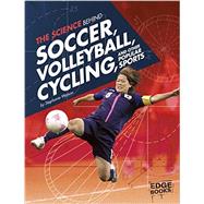 The Science Behind Soccer, Volleyball, Cycling, and Other Popular Sports 9781491481646