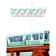 Sociology A Down-to-Earth Approach 9780205991648