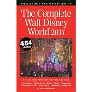 The Complete Walt Disney World 2017 9780990371649