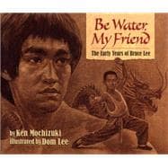Be Water, My Friend 9781620141649