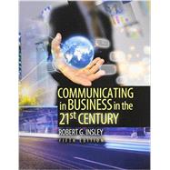 Communicating in Business in the 21st Century 9781465201652