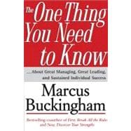 The One Thing You Need to Know ... About Great Managing, Great Leading, and Sustained Individual Success 9780743261654