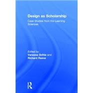 Design as Scholarship: Case Studies from the Learning Sciences 9781138891654