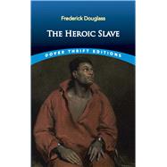 The Heroic Slave 9780486831657