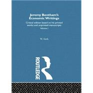 Jeremy Bentham's Economic Writings: Volume One 9781138861657