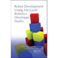 Robot Development Using Microsoft Robotics Developer Studio 9781439821657