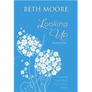 Looking Up: Devotional: Trusting God With Your Every Need 9780718021658