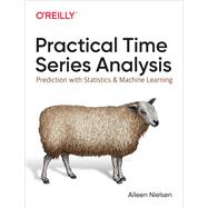 Practical Time Series Analysis 9781492041658