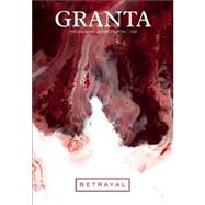 Granta 122: Betrayal : Betrayal 9781905881659