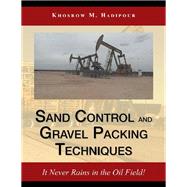 Sand Control and Gravel Packing Techniques 9781796021660