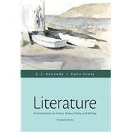 Literature An Introduction to Fiction, Poetry, Drama, and Writing 9780321971661