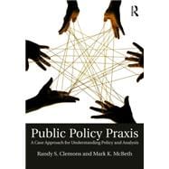 Public Policy Praxis: A Case Approach for Understanding 