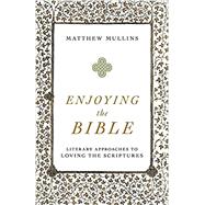Enjoying the Bible 9781540961662