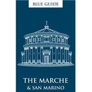 Blue Guide the Marche & San Marino 9781905131662