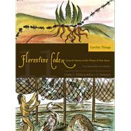 Florentine Codex: Book 11 : Book 11: Earthly Things 9781607811664