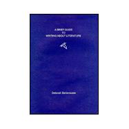 A Brief Guide to Writing About Literature 9780395671665
