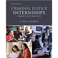 Criminal Justice Internships: Theory Into Practice 9781138231665