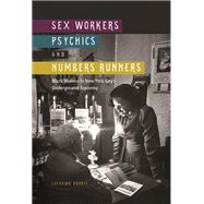 Sex Workers, Psychics, and Numbers Runners 9780252081668