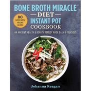 Bone Broth Miracle Diet Instant Pot Cookbook 9781510751668
