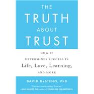 The Truth About Trust: How It Determines Success in Life, Love, Learning, and More 9780142181669