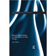 Election Administration and the Politics of Voter Access 9780367221669