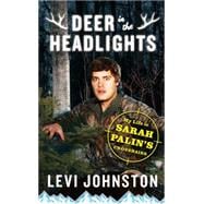 Deer in the Headlights My Life in Sarah Palin's Crosshairs 9781451651669