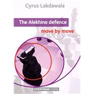 The Alekhine Defence: Move by Move 9781781941669