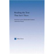 Reading the Text That Isn't There: Paranoia in the Nineteenth-Century Novel 9781138011670