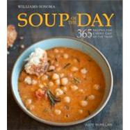 Soup of the Day (Williams-Sonoma) 365 Recipes for Every Day of the Year 9781616281670