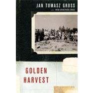 Golden Harvest Events at the Periphery of the Holocaust 9780199731671