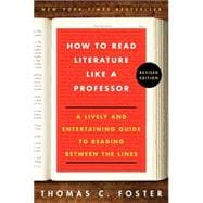 How to Read Literature Like a Professor: A Lively and Entertaining Guide to Reading Between the Lines 9780062301673