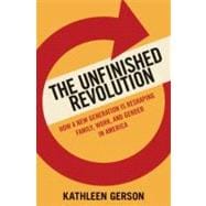 The Unfinished Revolution Coming of Age in a New Era of Gender, Work, and Family 9780195371673