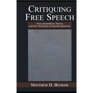 Critiquing Free Speech: First Amendment theory and the Challenge of Interdisciplinarity 9780415761673