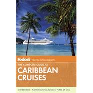Fodor's The Complete Guide to Caribbean Cruises 9780804141673
